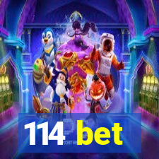 114 bet